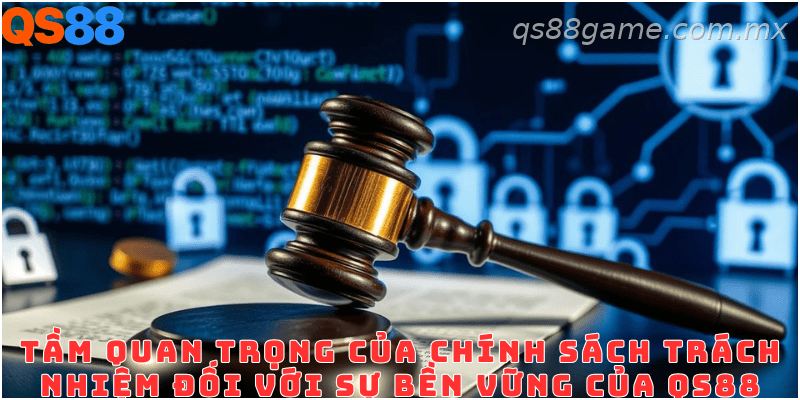 Vai trò của chính sách miễn trừ trách nhiệm trong quá trình sử dụng dịch vụ QS88