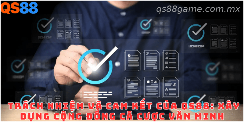 Cam kết hỗ trợ người dùng từ hệ thống QS88 trong các trường hợp hợp lệ