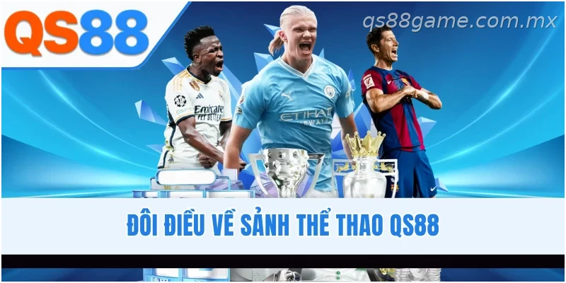Tổng quan sảnh thể thao QS88 với đa dạng kèo cược hấp dẫn