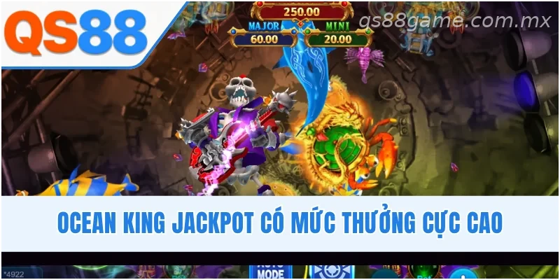 Tựa game Ocean King Jackpot tại QS88 với mức thưởng hấp dẫn