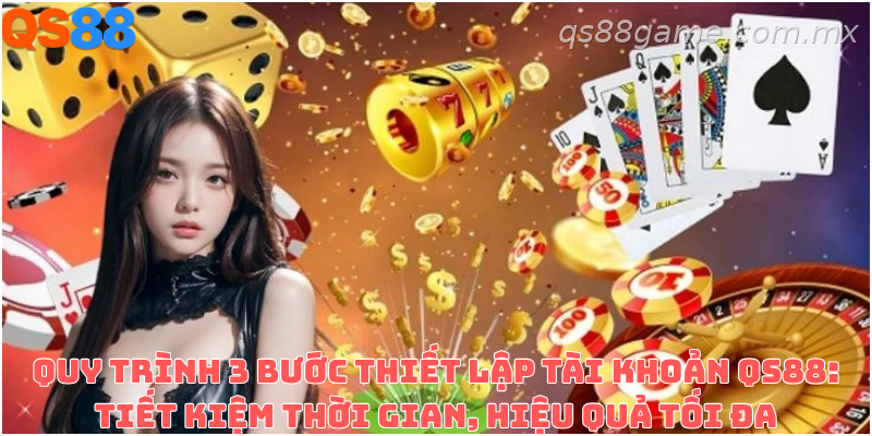 Đăng ký tài khoản QS88 online Các bước đăng ký tài khoản QS88 dành cho người mới